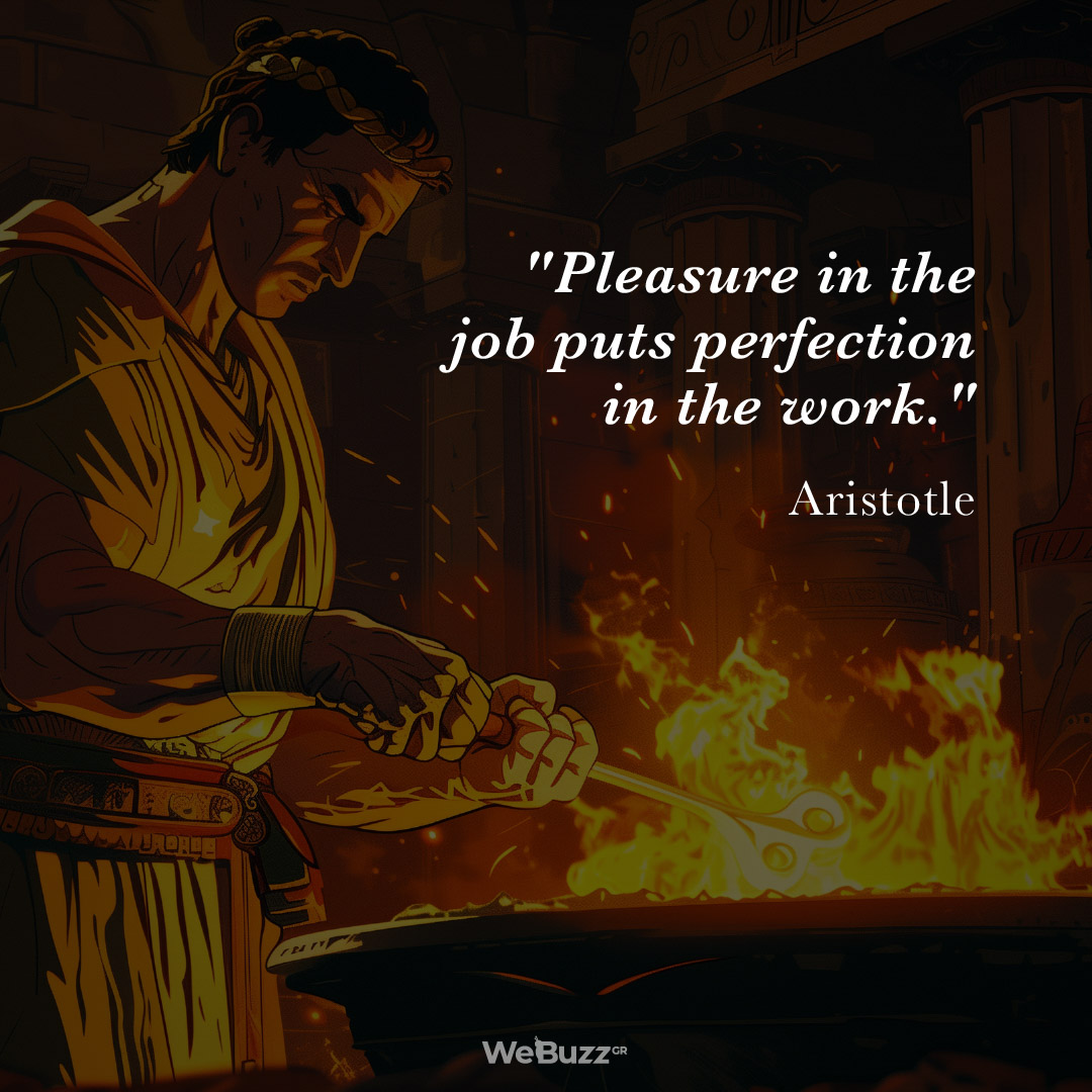 Pleasure in the job puts perfection in the work - Aristotle