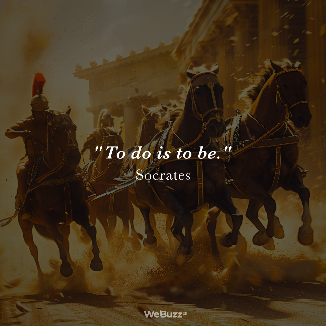 To do is to be - Socrates